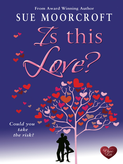 Title details for Is This Love? by Sue Moorcroft - Available